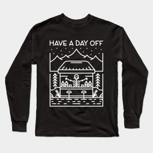 Have a Day Off Long Sleeve T-Shirt